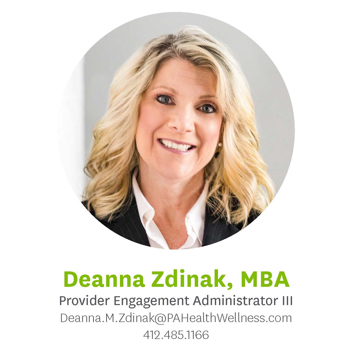 Deanna Zdinak, Provider Engagement Administrator 3, Deanna.M.Zdinak@pahealthwellness.com, 412.485.1166