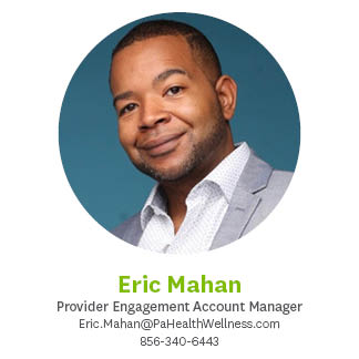Eric Mahan, Care Coordinator II, eric.mahan@pahealthwellness.com