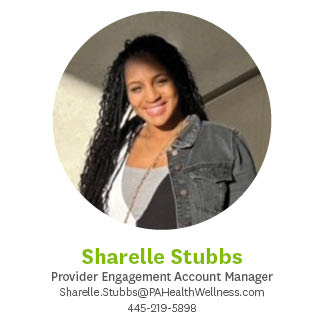 Sharelle Stubs, Provider Engagement Account Manager, Sharelle.Stubs@pahealthwellness.com, 445.219.5898