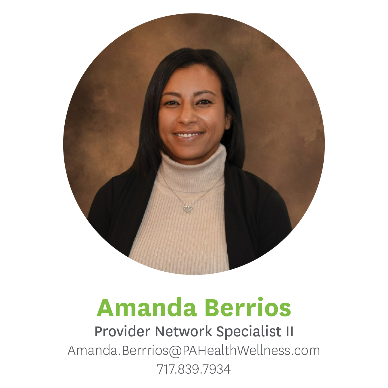 Amanda Berrios, Provider Network Specialist 2, Amanda.Berrios@pahealthwellness.com, 717.839.7934